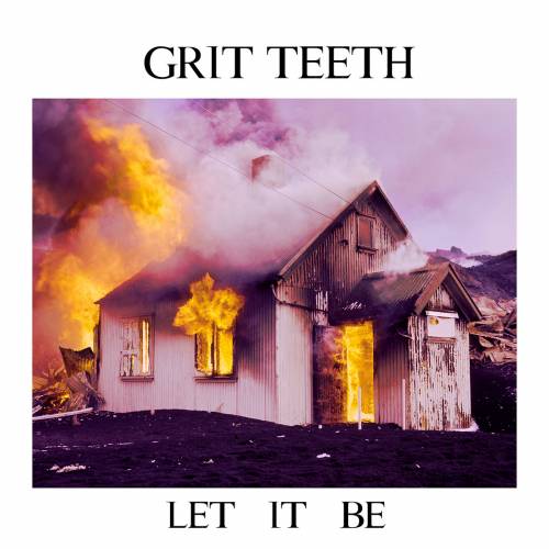 Grit Teeth : Let It Be